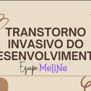 Transtorno invasivo do desenvolvimento